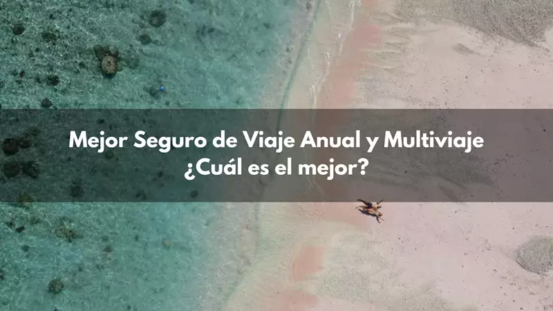 Comparativa de Seguros de viaje Anuales