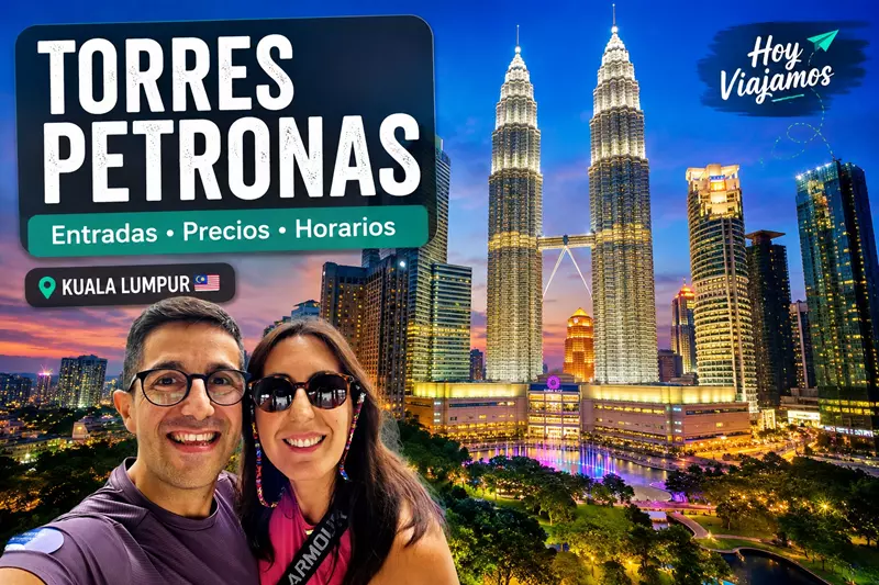 Guía completa con todo lo que tienes que saber para visitar las Torres Petronas